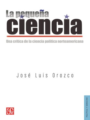 cover image of La pequeña ciencia Una crítica de la ciencia política norteamericana